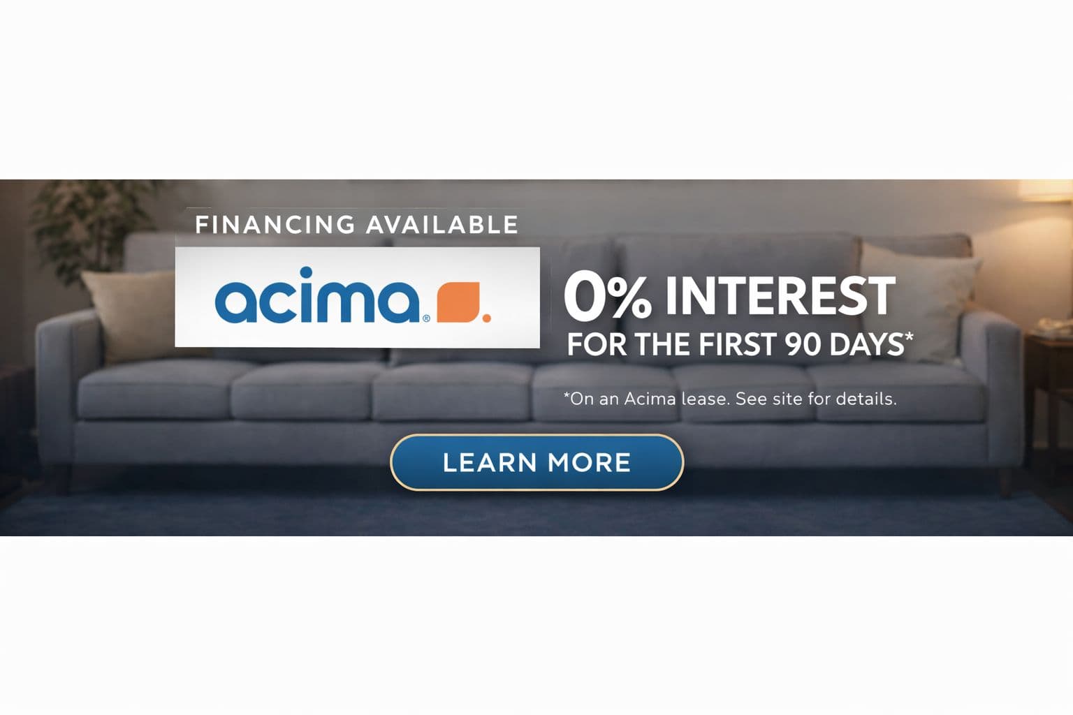 Globe Furniture - Acima Financing Available